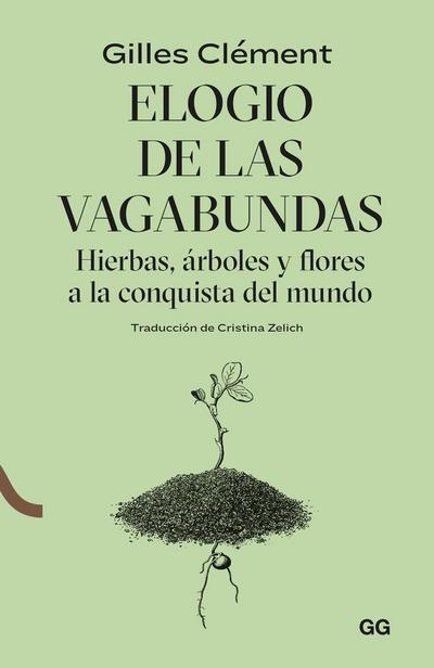 Elogio de las vagabundas Hierbas, árboles y flores a la conquista del mundo