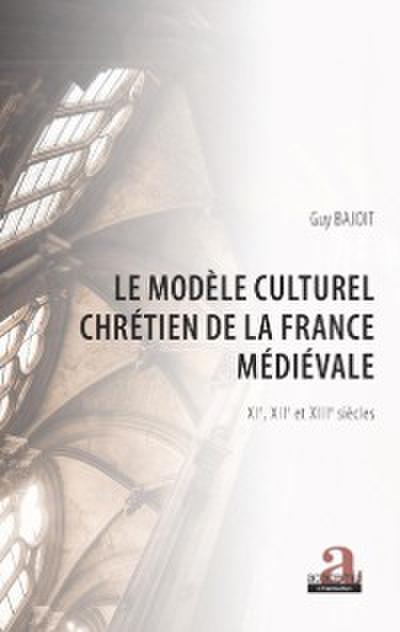 Le modèle culturel chrétien de la France médiévale