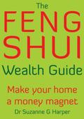 The Feng Shui Wealth Guide - Make Your Home a Money Magnet