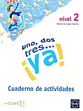 Uno, dos, tres...ya! - Cuaderno de actividades