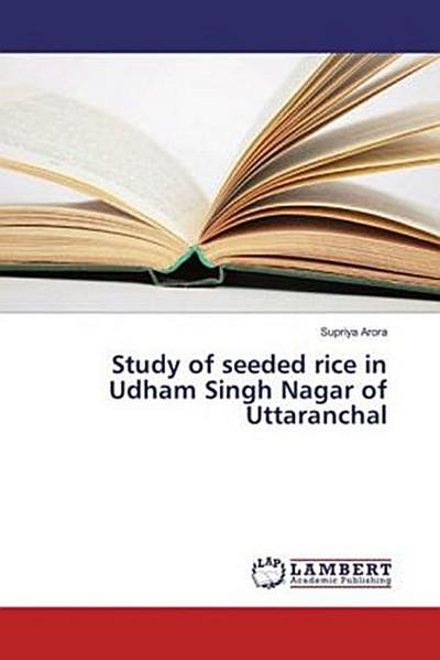 Study of seeded rice in Udham Singh Nagar of Uttaranchal