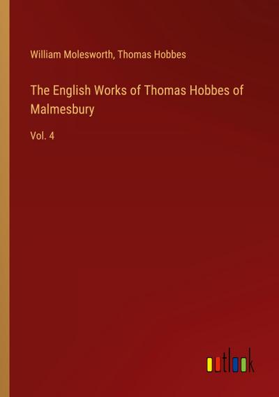 The English Works of Thomas Hobbes of Malmesbury