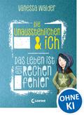 Die Unausstehlichen & ich (Band 1) - Das Leben ist ein Rechenfehler