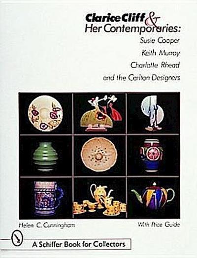 Clarice Cliff and Her Contemporaries: Susie Cooper, Keith Murray, Charlotte Rhead, and the Carlton Ware Designers