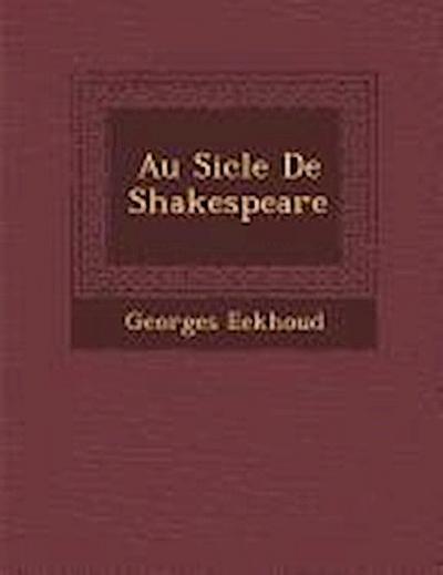 Au Si Cle de Shakespeare