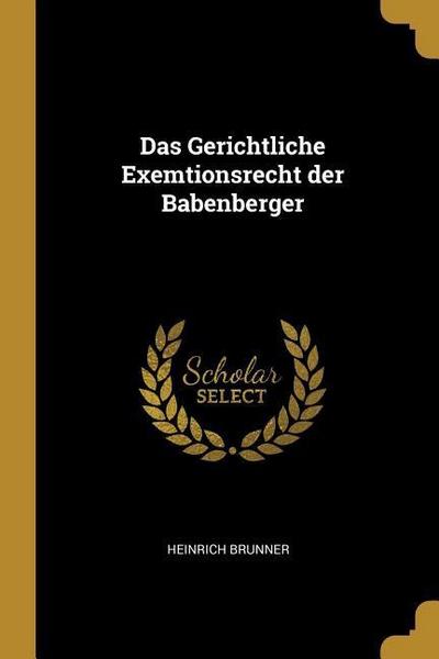 Das Gerichtliche Exemtionsrecht der Babenberger