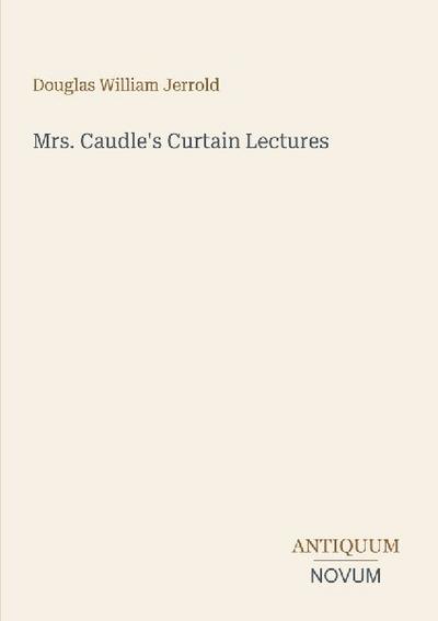 Mrs. Caudle’s Curtain Lectures