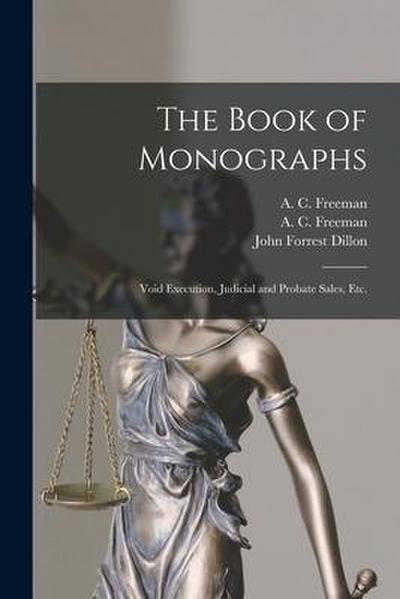 The Book of Monographs: Void Execution, Judicial and Probate Sales, Etc.
