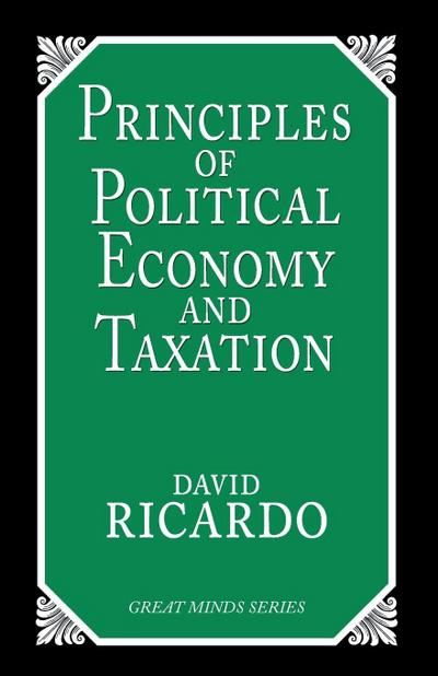 Principles of Political Economy and Taxation