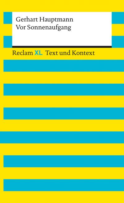 Vor Sonnenaufgang. Soziales Drama. Textausgabe mit Kommentar und Materialien