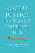 Social Justice Isn’t What You Think It Is
