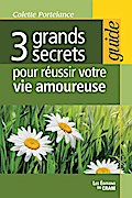 3 grands secrets pour réussir votre vie amoureuse