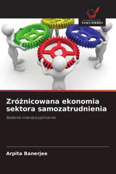 Zró¿nicowana ekonomia sektora samozatrudnienia