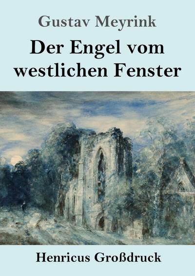 Der Engel vom westlichen Fenster (Großdruck): Roman
