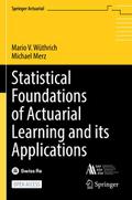 Statistical Foundations of Actuarial Learning and 