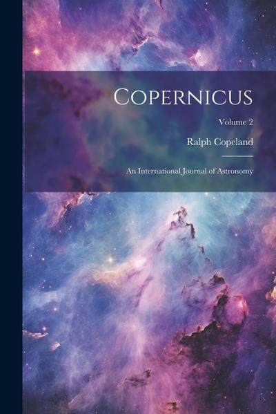 Copernicus: An International Journal of Astronomy; Volume 2