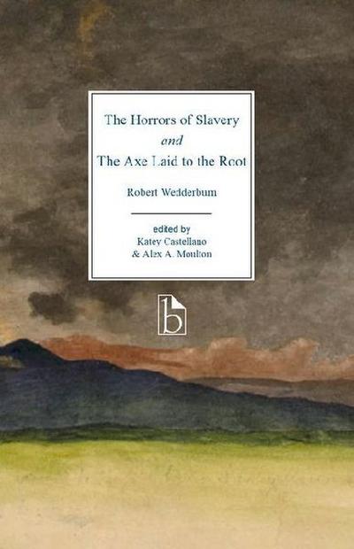 Horrors of Slavery and The Axe Laid to the Root