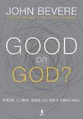 Good or God?