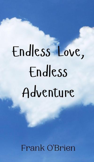 Endless Love, Endless Adventure