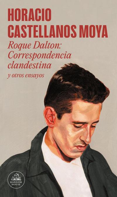 Roque Dalton : correspondencia clandestina : y otros ensayos