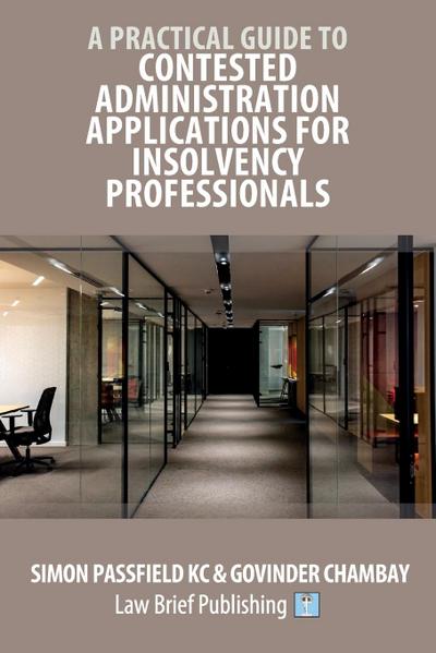 A Practical Guide to Contested Administration Applications for Insolvency Professionals