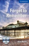 Forget to Remember: Level 5: Intermediate. Book with Audio CD Pack (Cambridge English Readers)