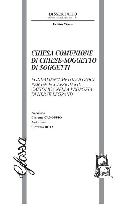 Viganò, C: Chiesa comunione di chiese-soggetto di soggetti.