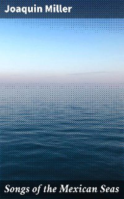 Songs of the Mexican Seas