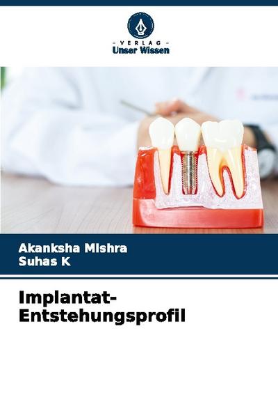Implantat-Entstehungsprofil