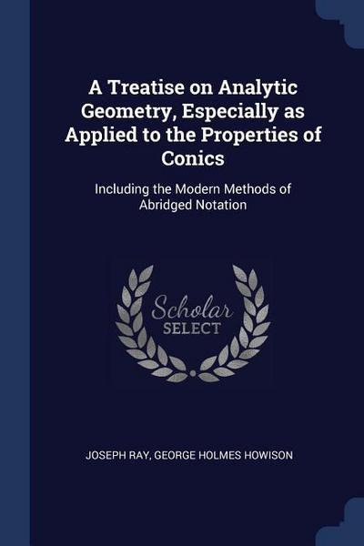 A Treatise on Analytic Geometry, Especially as Applied to the Properties of Conics