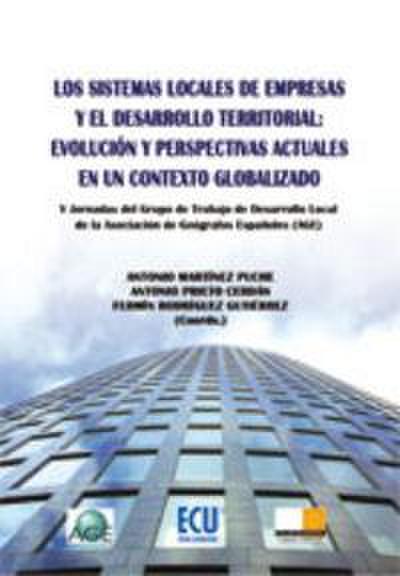 Los sistemas locales de empresas y el desarrollo territorial : evolución y perspectivas actuales en un contexto globalizado
