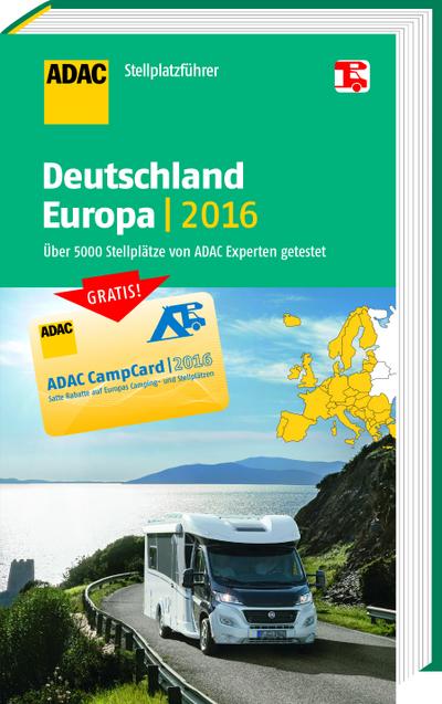 ADAC Stellplatzführer Deutschland/Europa 2016: Mit zwei herausnehmbaren Planungskarten (ADAC Campingführer)