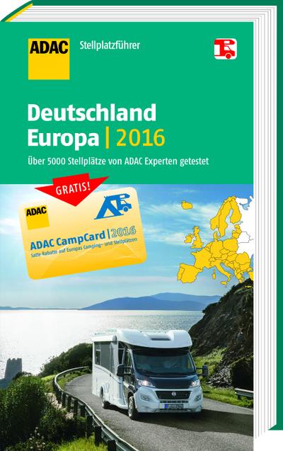 ADAC Stellplatzführer Deutschland/Europa 2016: Mit zwei herausnehmbaren Planungskarten (ADAC Campingführer)