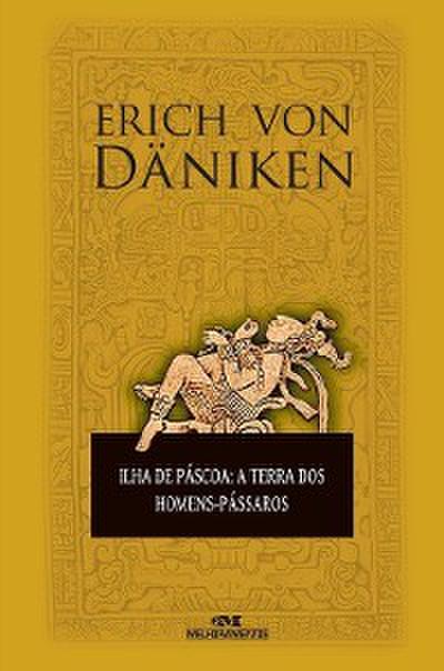Ilha de Páscoa: a terra dos Homens-Pássaros (eBook, EPUB) - Erich von Däniken