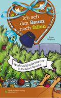 Ich seh den Baum noch fallen: in Einfacher Sprache