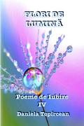 Flori de Lumina (Poeme de Iubire, #4)