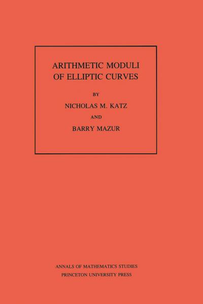 Arithmetic Moduli of Elliptic Curves. (AM-108), Volume 108