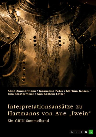 Interpretationsansätze zu Hartmanns von Aue "Iwein"