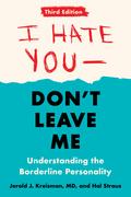 I Hate You--Don’t Leave Me: Third Edition