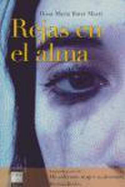 Rejas en el alma : he sido una mujer maltratada. Basada en hechos reales