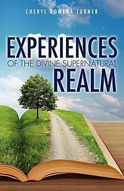Experiences of the Divine Supernatural Realm