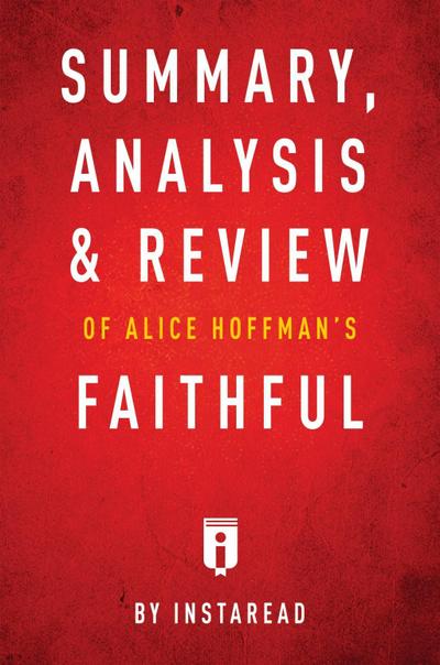 Summary, Analysis & Review of Alice Hoffman’s Faithful by Instaread