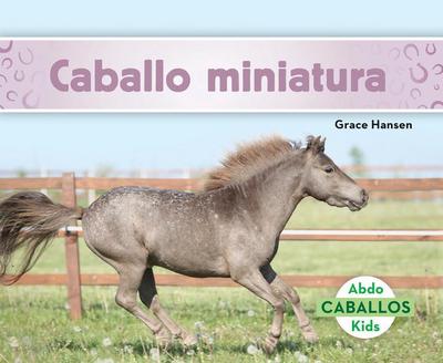Caballo Miniatura (Miniature Horses)