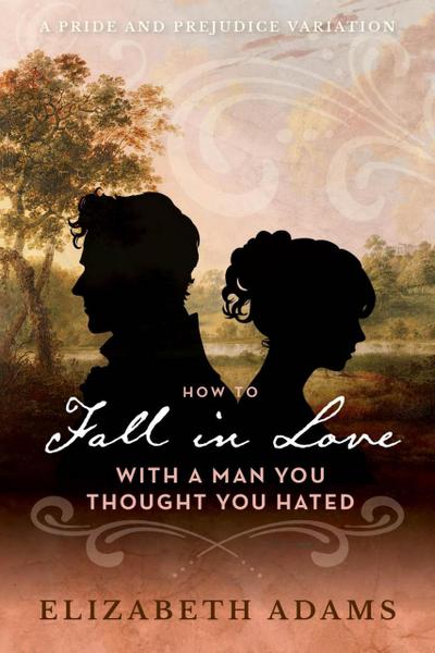 How to Fall in Love with a Man You Thought You Hated