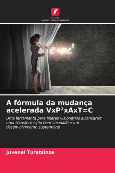 A fórmula da mudança acelerada VxP²xAxT=C