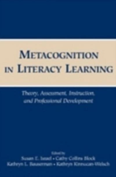 Metacognition in Literacy Learning : Theory, Assessment, Instruction, and Professional Development