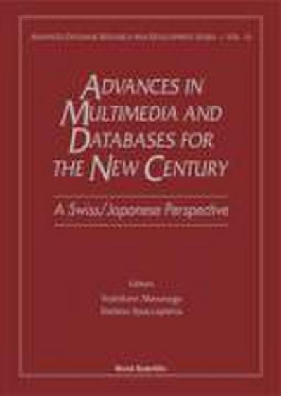 Advances in Multimedia & Databases for the New Century - A Swiss/Japanese Perspective