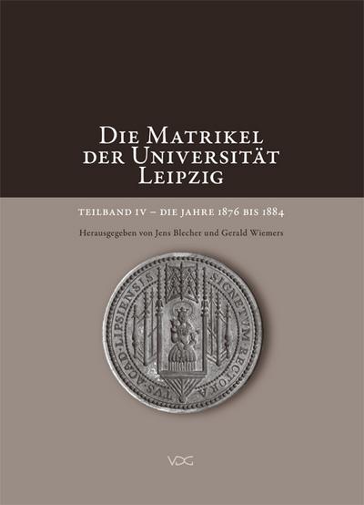 Die Matrikel der Universität Leipzig. Teilbd.4