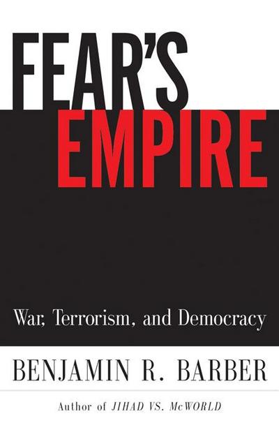 Fear’s Empire: War, Terrorism, and Democracy