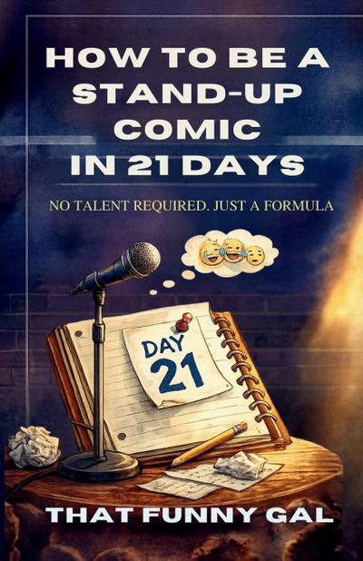 How to Be a Stand-Up Comic in 21 Days